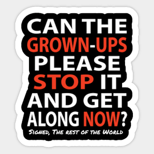 Growns Ups stop it... Sticker